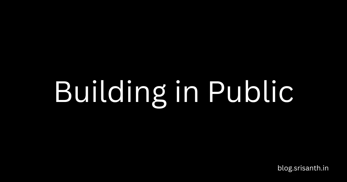 Building in Public: My Journey as a Developer & Founder